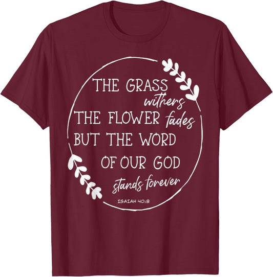Isaiah 40:8 Flowers Fade God's Word Stands Forever Verse T-Shirt - T-Shirt | Maroon