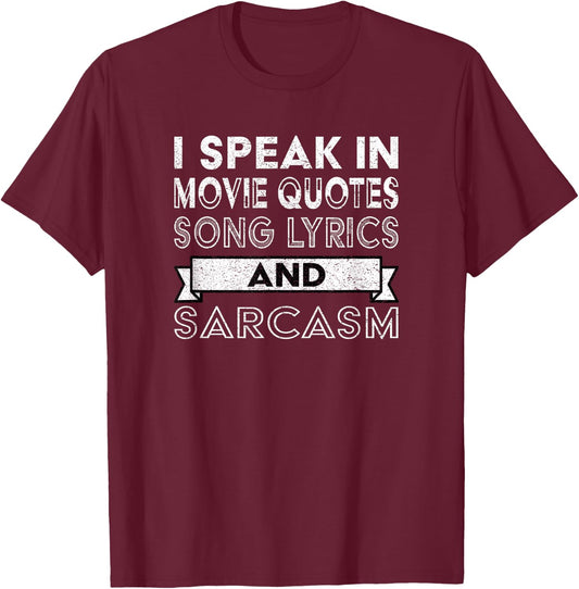 I Speak in Movie Quotes Song Lyric & Sarcasm Funny Vintage T-Shirt - T-Shirt | Maroon