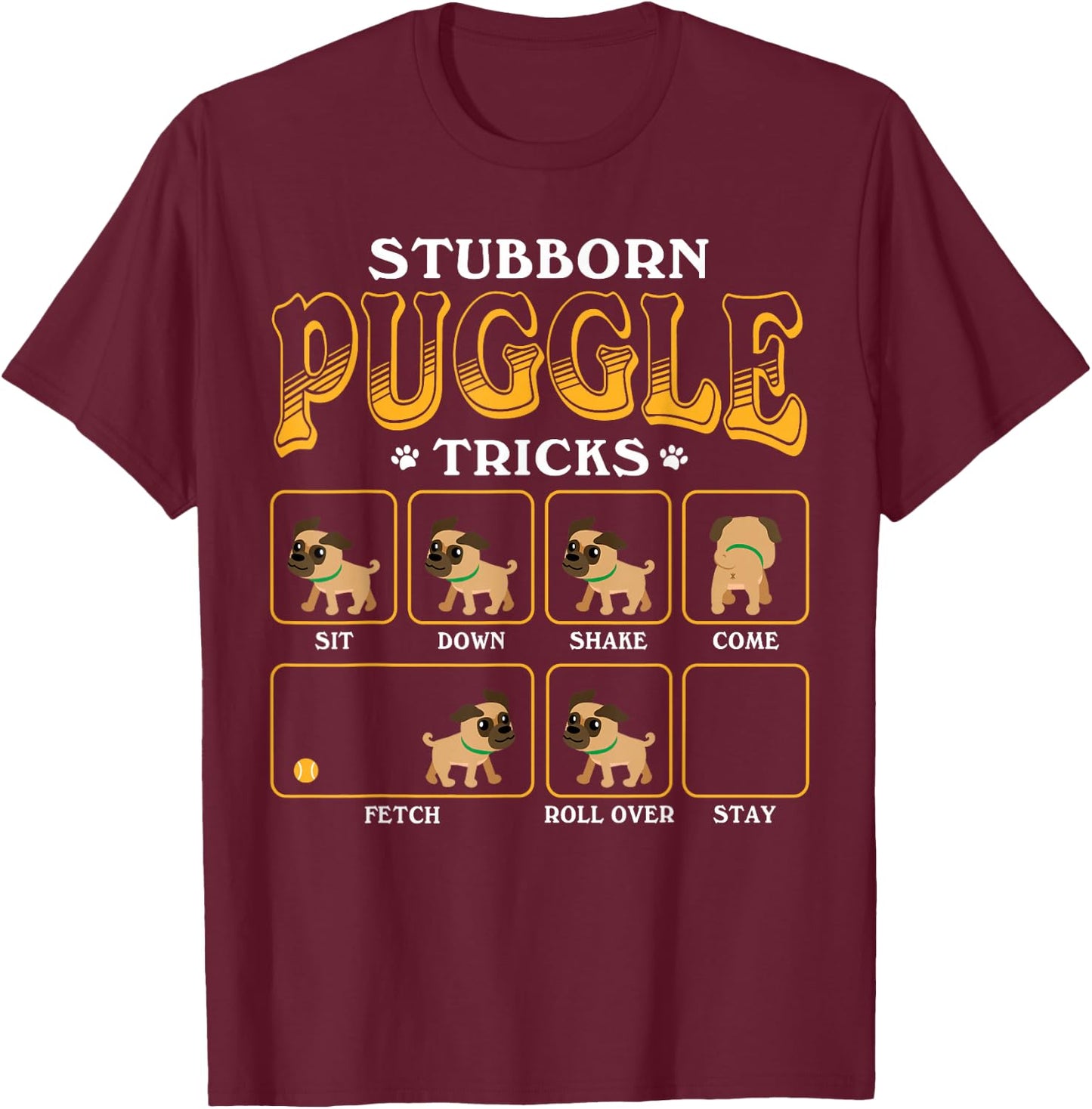 Stubborn Puggle Tricks - Cute Color Graphic T-Shirt - T-Shirt | Maroon