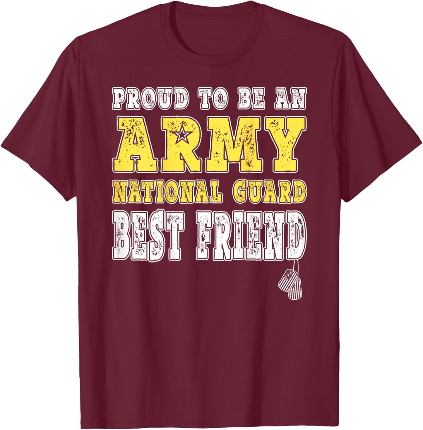 Proud To Be An Army National Guard Best Friend - Military T-Shirt - T-Shirt | Maroon
