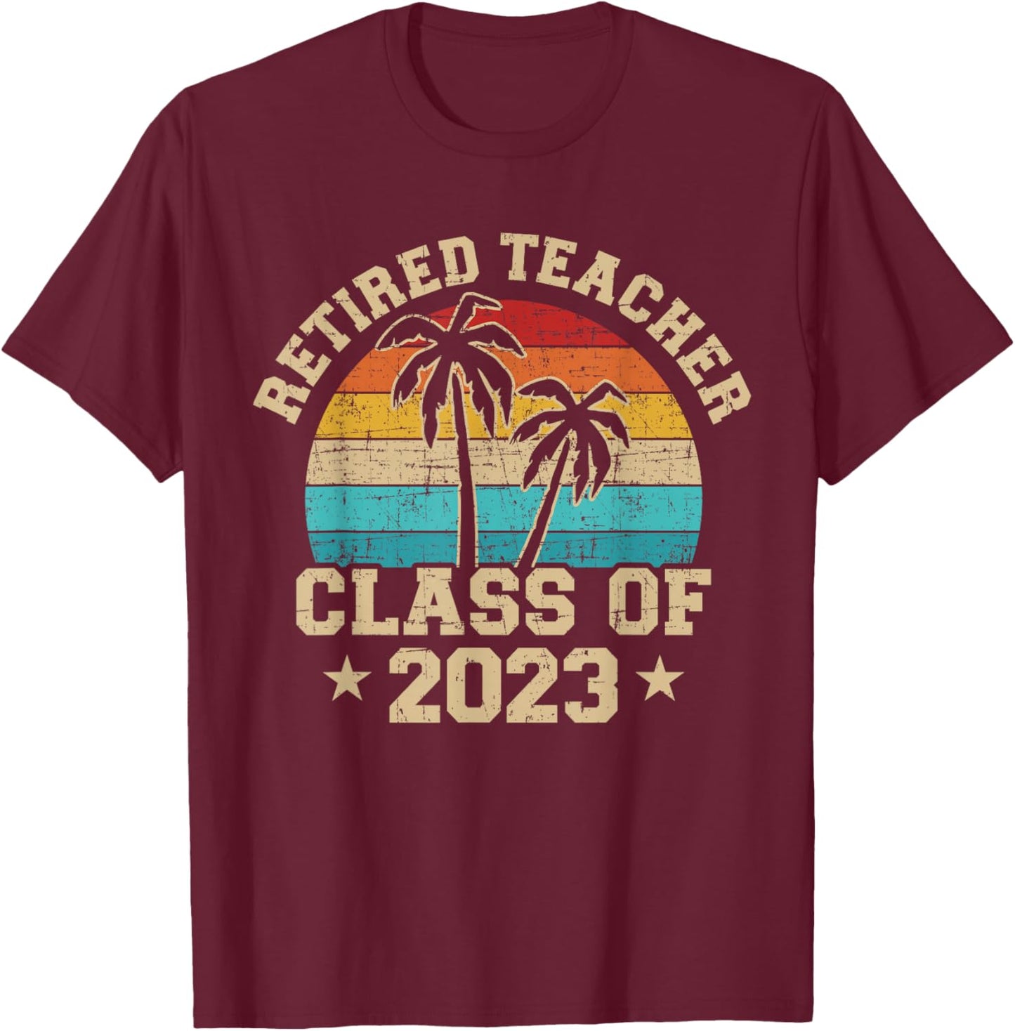 Retired teacher class of 2023 vintage school retirement T-Shirt - T-Shirt | Maroon