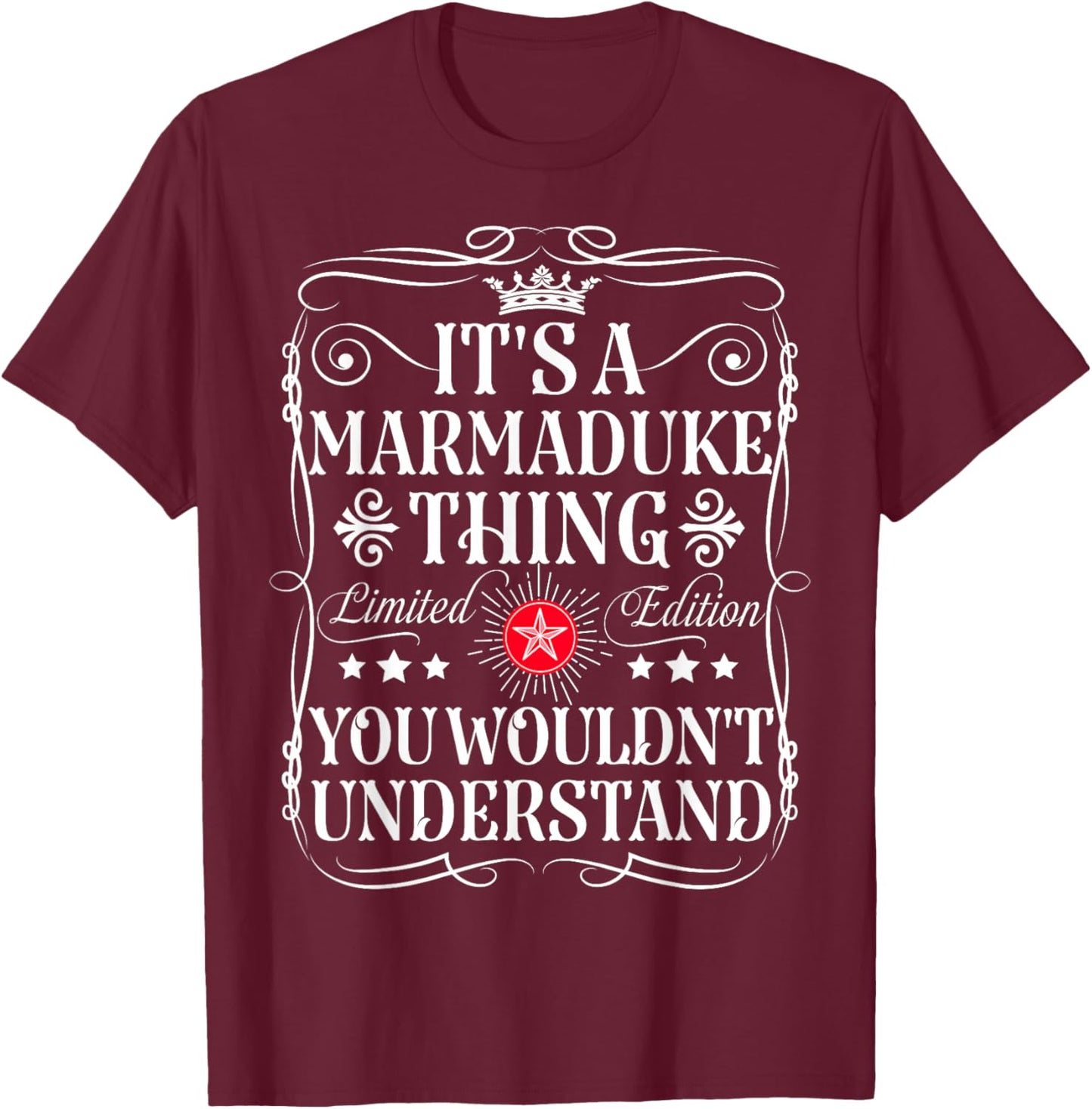 Marmaduke Name Its A Marmaduke Thing You Wouldn't Understand T-Shirt - T-Shirt | Maroon