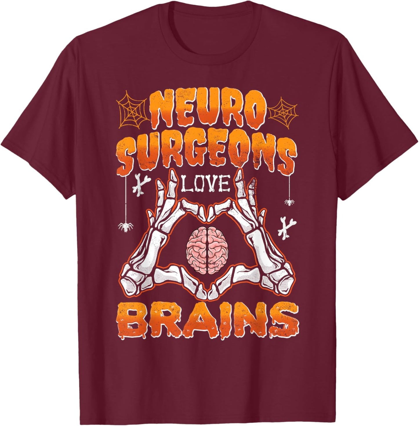 Neurosurgery Neurosurgeons Love Brains Halloween T-Shirt - T-Shirt | Maroon