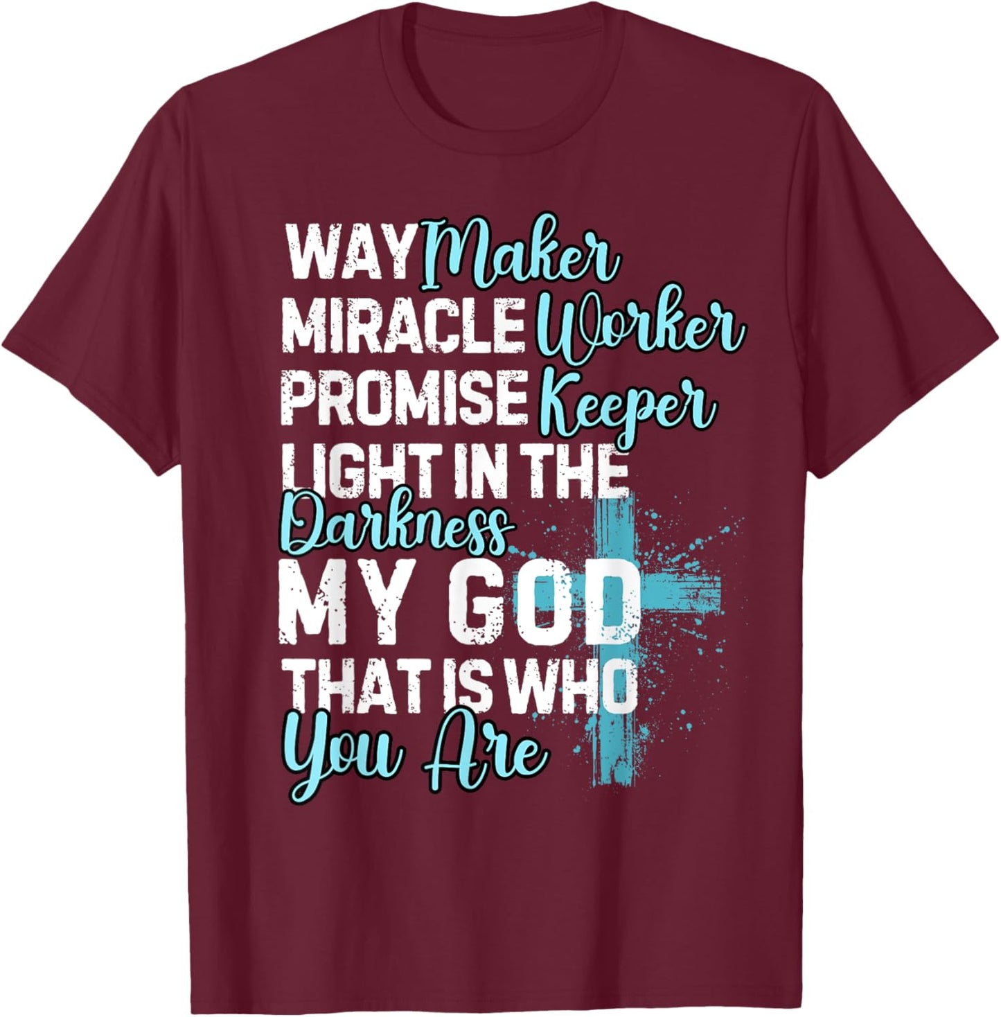 Way Maker Miracle Worker Promise Keeper Religious Quote T-Shirt - T-Shirt | Maroon
