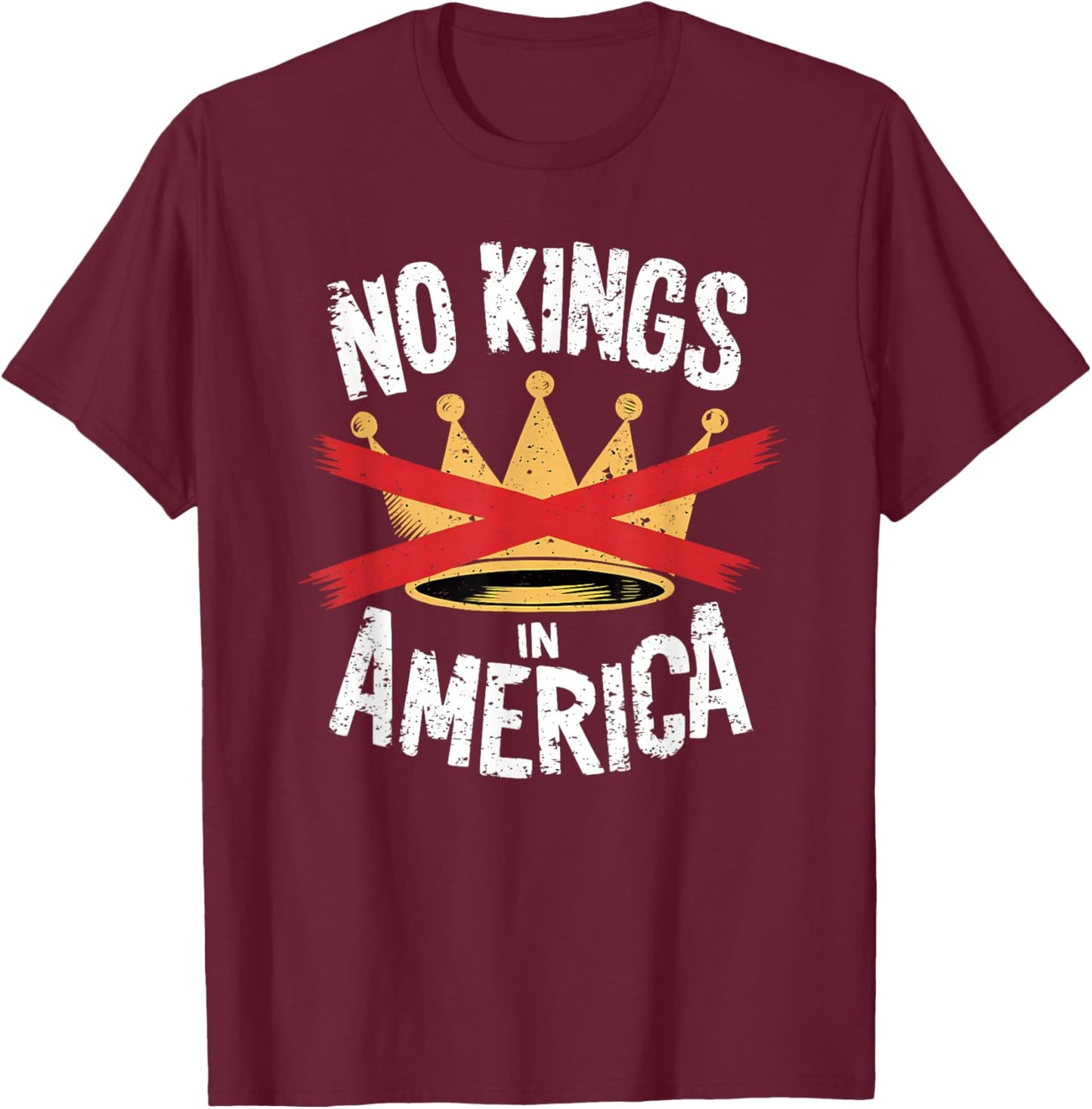 No Kings In America Save Democracy I Dissent Anti Trump T-Shirt - T-Shirt | Maroon