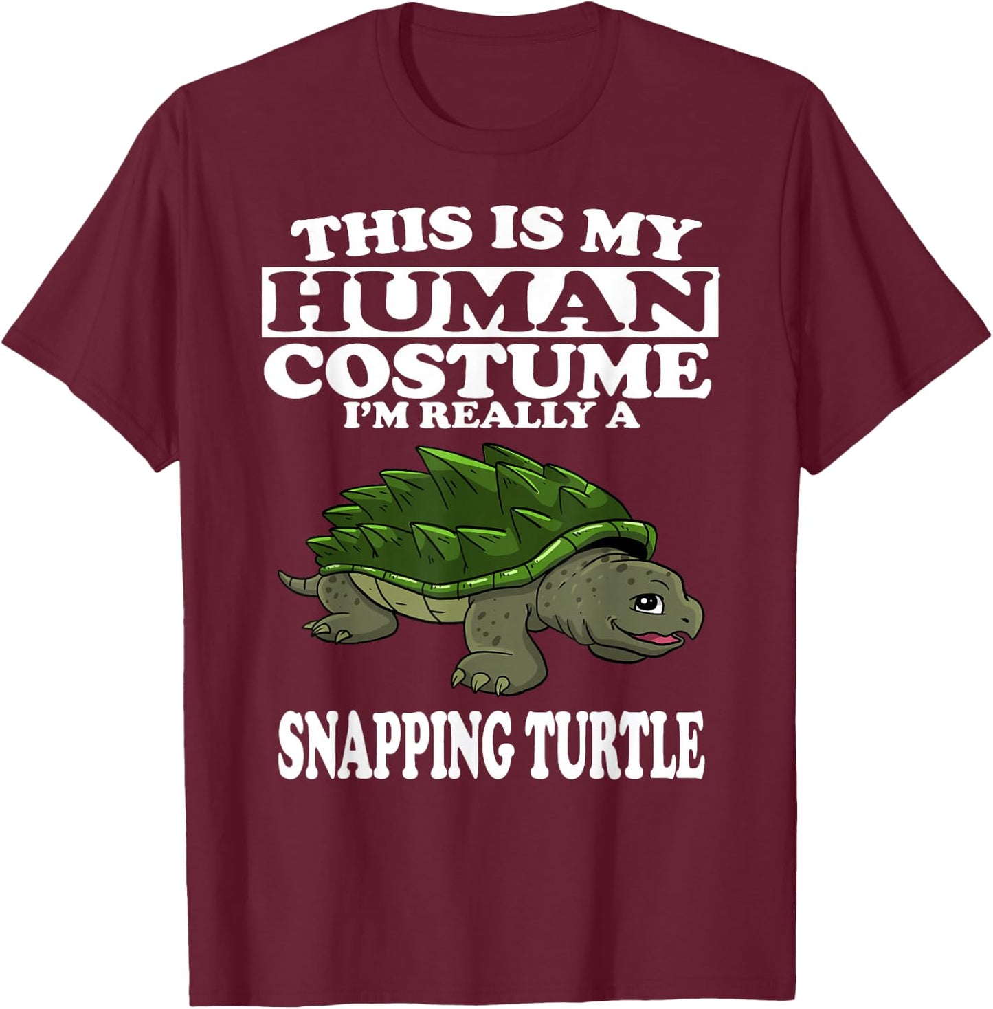 This Is My Human Costume I'm Really A Snapping Turtle T-Shirt - T-Shirt | Maroon