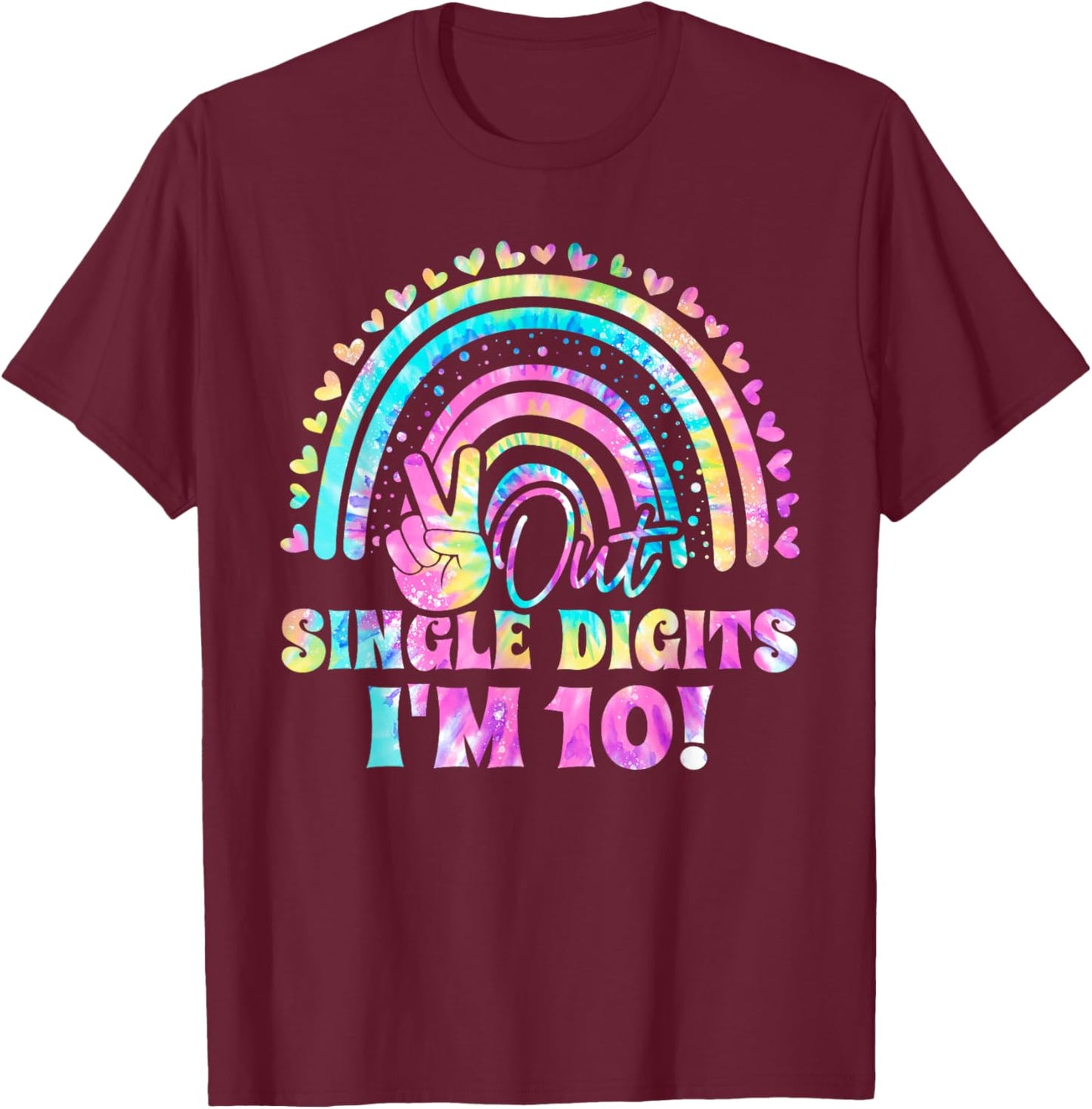 Peace Out Single Digits I'm 10 Tie Dye Birthday Girl T-Shirt - T-Shirt | Maroon