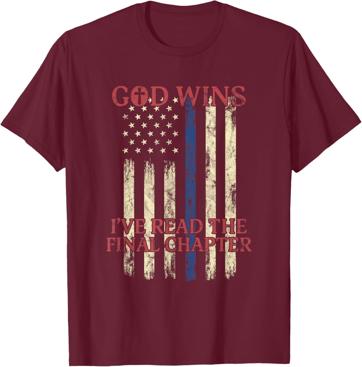 God Wins I've Read The Final Chapter American Flag Women Men T-Shirt - T-Shirt | Maroon