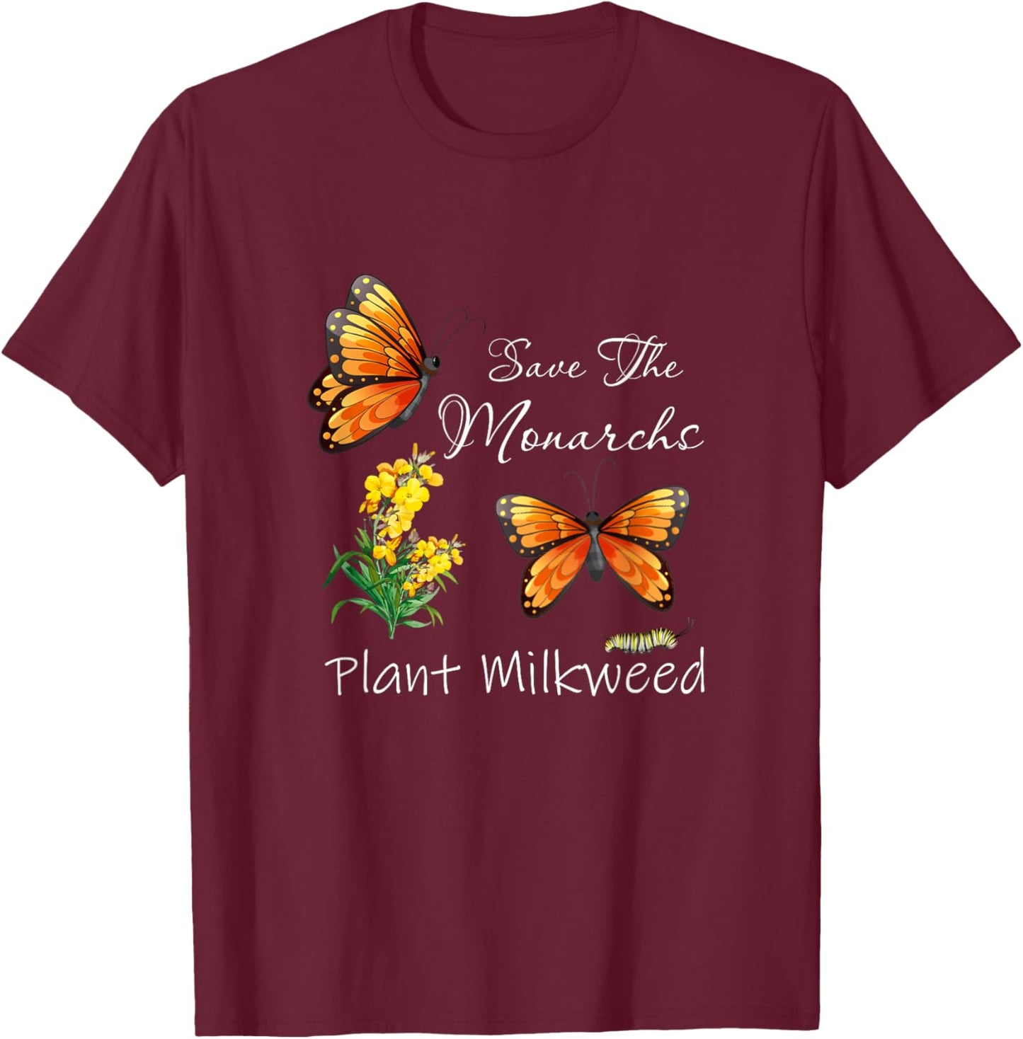 Save The Monarchs Plant Some Milkweed Butterfly T-Shirt - T-Shirt | Maroon