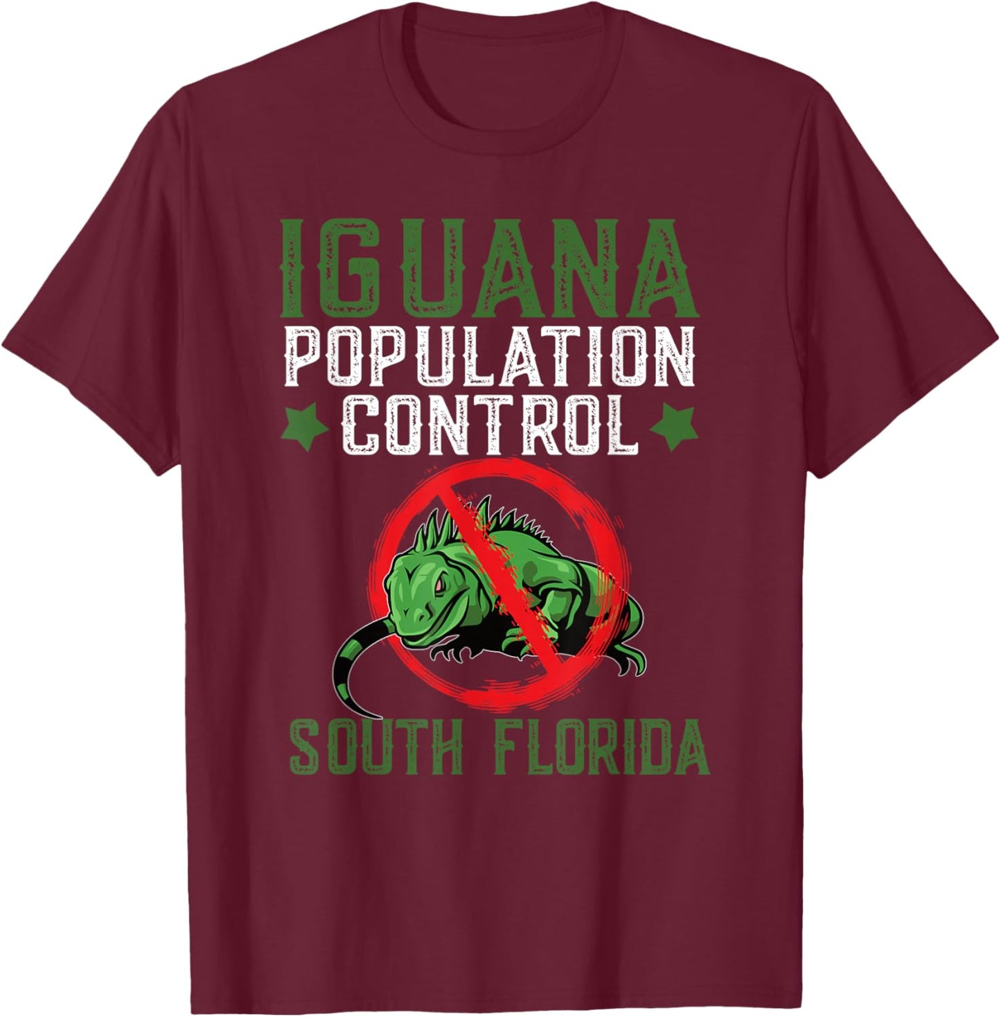 Iguana Hunting Design For South Florida Iguana Hunter T-Shirt - T-Shirt | Maroon