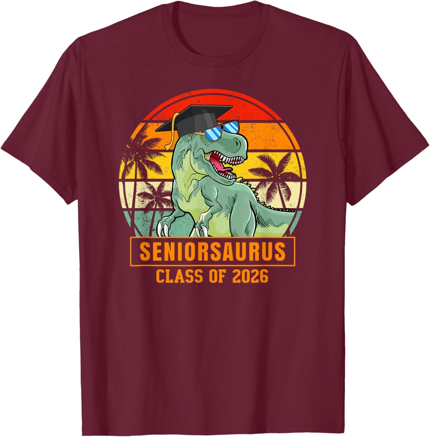 Class of 2026 Senior T Rex Funny Seniorsaurus Seniors 2026 T-Shirt - T-Shirt | Maroon