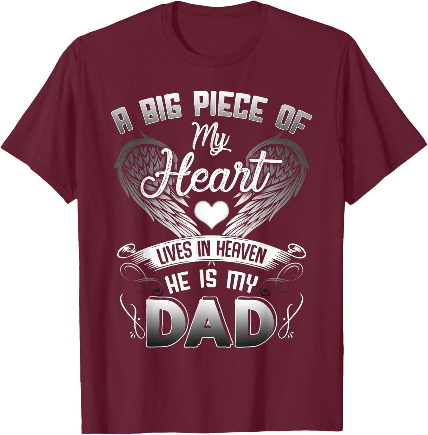 A Big Piece Of My Heart Lives In Heaven He Is My Dad T-Shirt - T-Shirt | Maroon