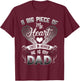 A Big Piece Of My Heart Lives In Heaven He Is My Dad T-Shirt - T-Shirt | Maroon