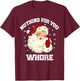 Nothing For You Whore Funny Santa Claus Christmas Vintage T-Shirt - T-Shirt | Maroon