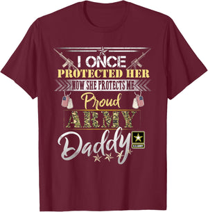 I Once Protected Her Now She Protects Me Proud Army Daddy T-Shirt - T-Shirt | Maroon