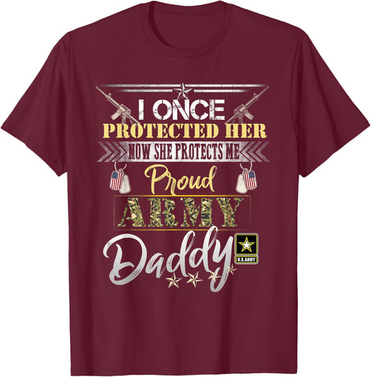 I Once Protected Her Now She Protects Me Proud Army Daddy T-Shirt - T-Shirt | Maroon