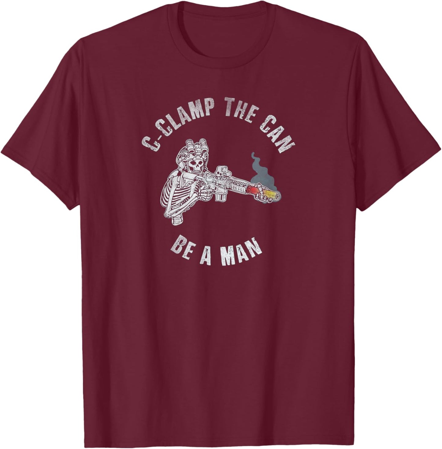 C-clamp the can be a man T-Shirt - T-Shirt | Maroon