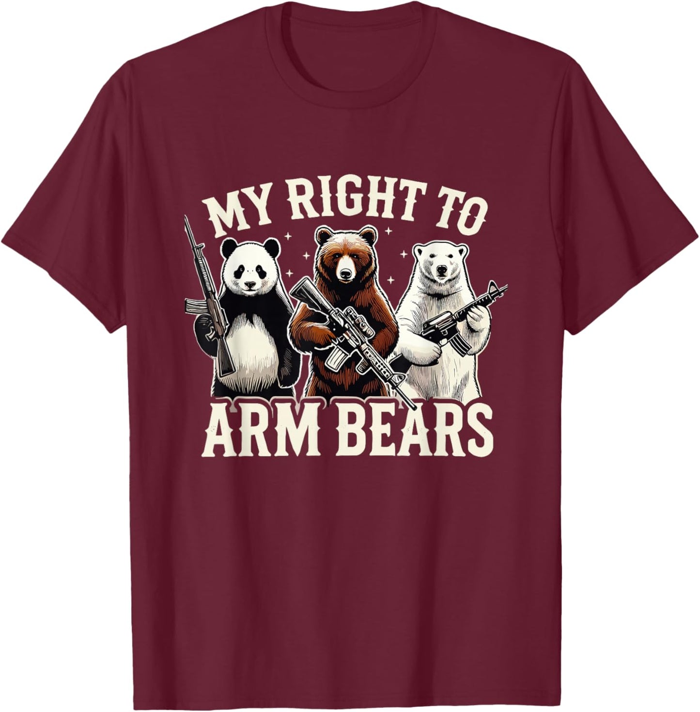 Support Right to Keep and Arm Bears Humorous Wildlife Rights T-Shirt - T-Shirt | Maroon