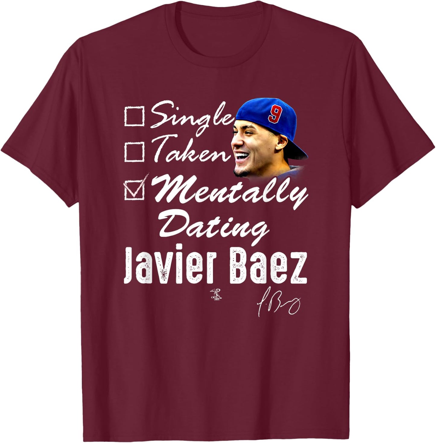 Javier Baez Mentally Dating - Apparel T-Shirt - T-Shirt | Maroon