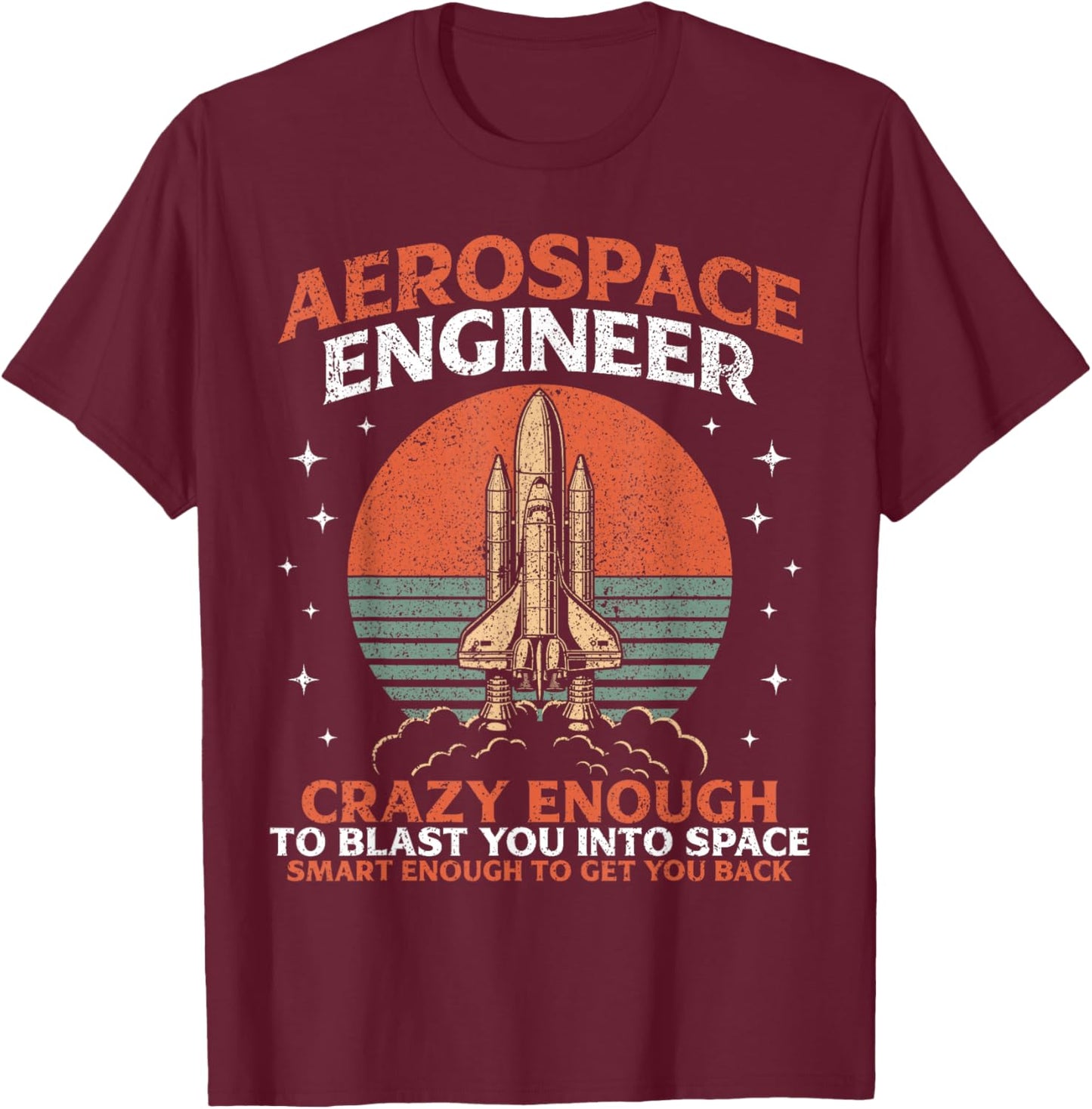 Funny Aerospace Engineer Aeronautical Rocket Scientist Space T-Shirt - T-Shirt | Maroon