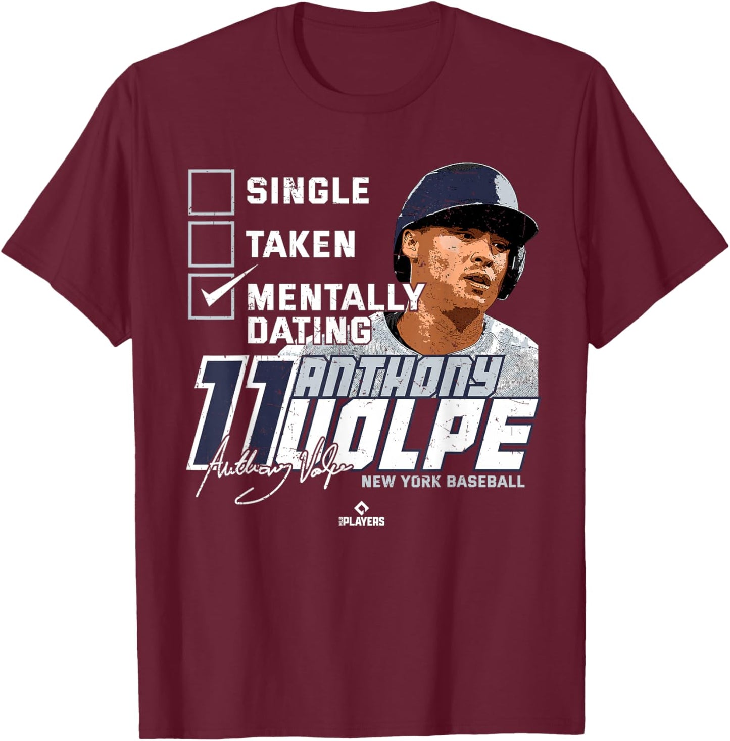 Mentally Dating Anthony Volpe New York MLBPA T-Shirt - T-Shirt | Maroon