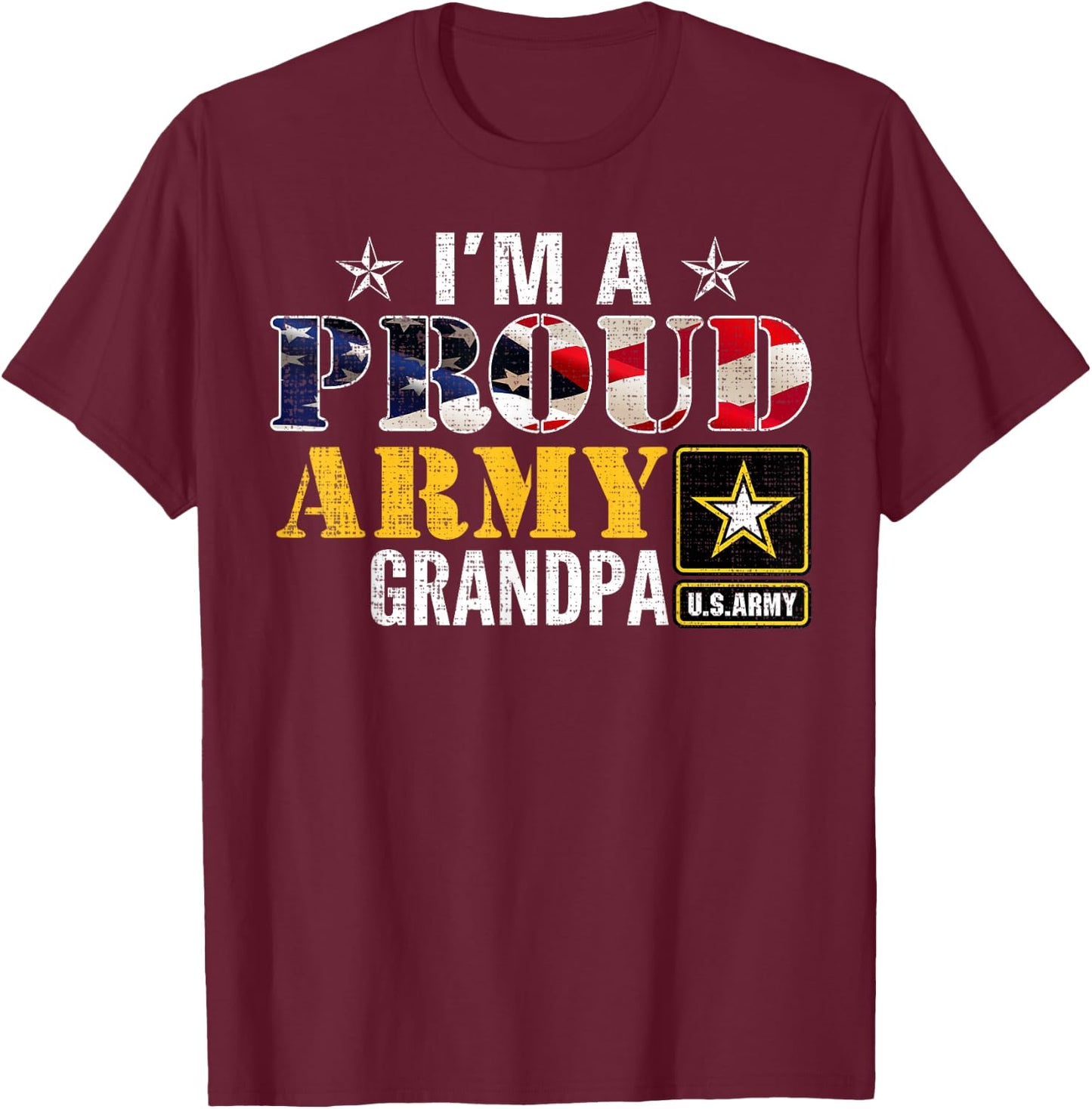 I'm A Proud Army Grandpa American Flag Military Gift Veteran T-Shirt - T-Shirt | Maroon