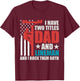 I Have Two Titles Dad And Lineman Father's Day American Flag T-Shirt - T-Shirt | Maroon