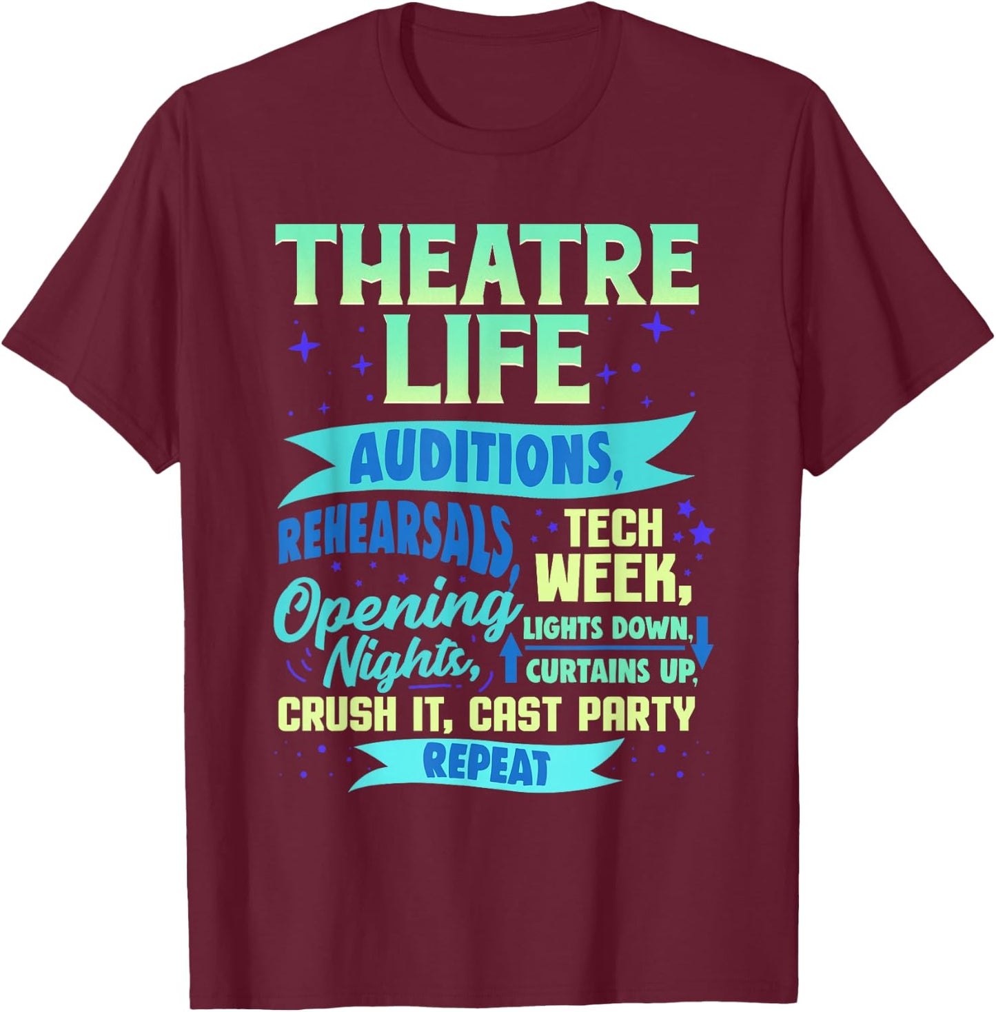 Theatre Nerd Actor Gift Funny Musical Theater Thespian T-Shirt - T-Shirt | Maroon