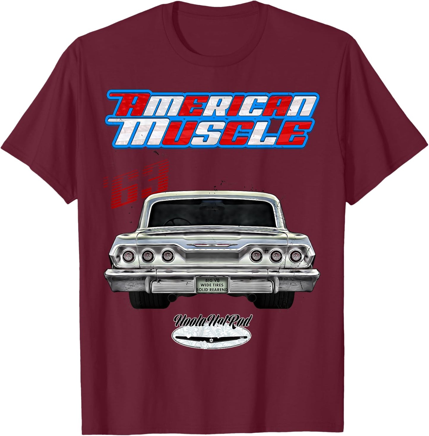 1963,63,Hotrod,Impala,Biscayne,Del Ray,Delray,Muscle Car,USA T-Shirt - T-Shirt | Maroon