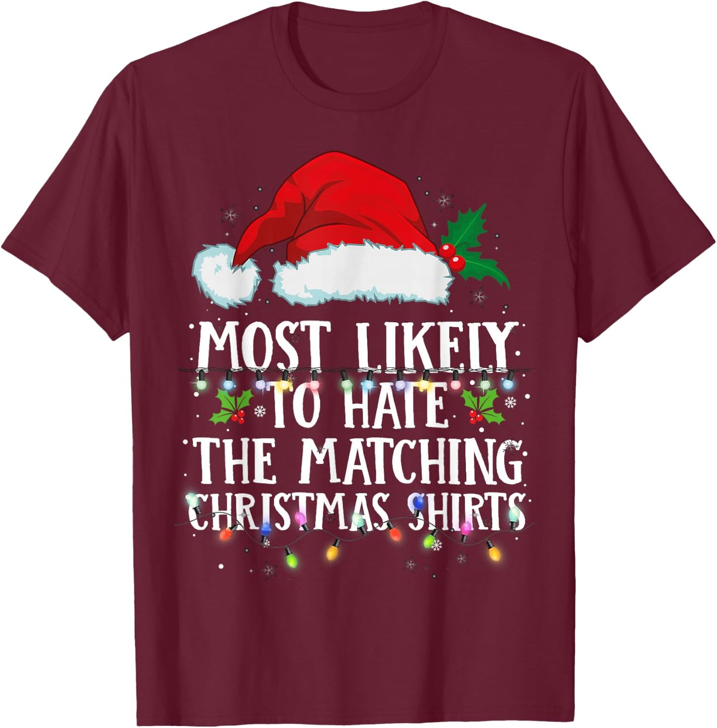 Matching Christmas PJS Most Likely To Hate The T-Shirt - T-Shirt | Maroon