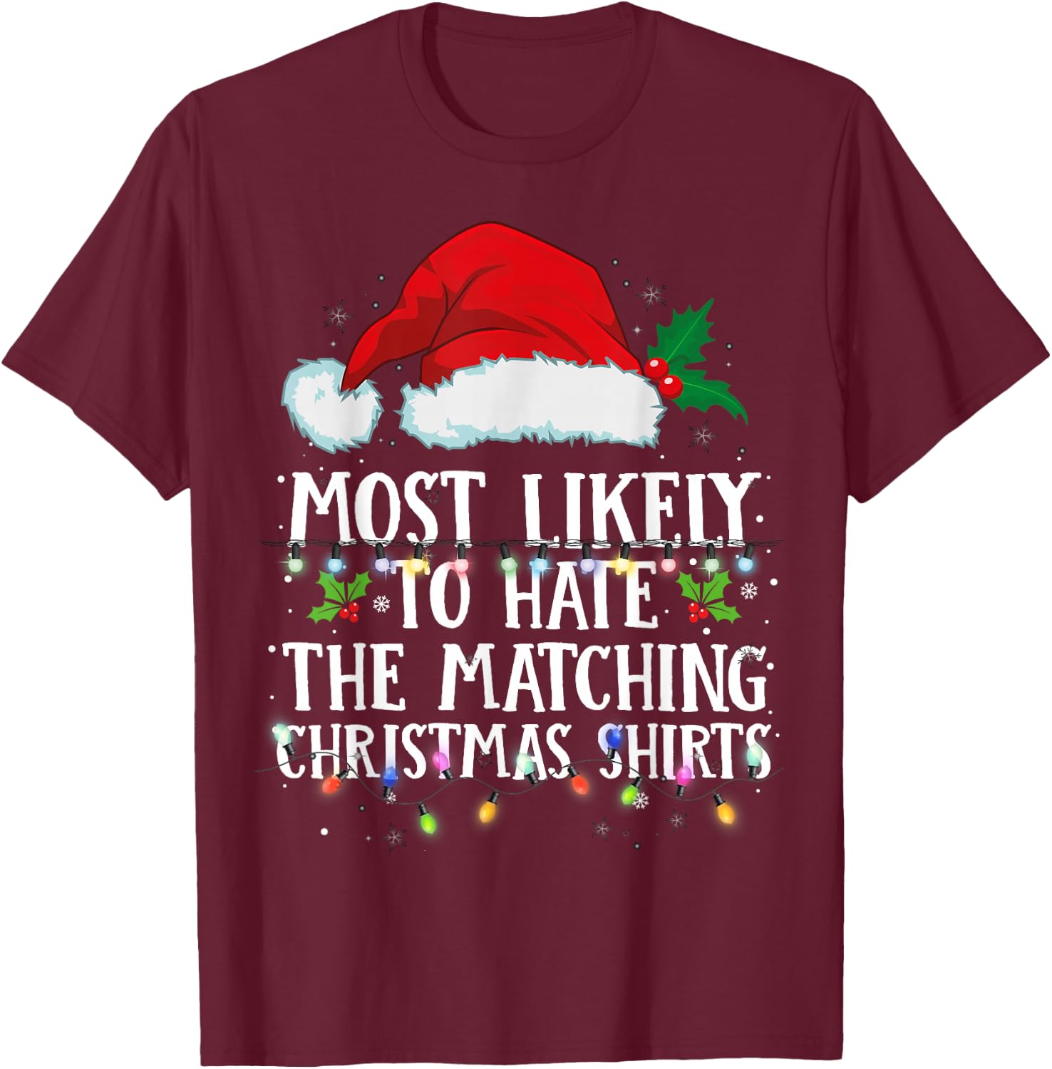Matching Christmas PJS Most Likely To Hate The T-Shirt - T-Shirt | Maroon
