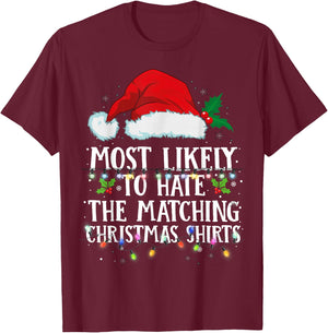 Matching Christmas PJS Most Likely To Hate The T-Shirt - T-Shirt | Maroon