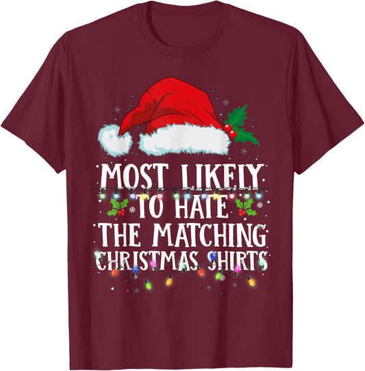 Matching Christmas PJS Most Likely To Hate The T-Shirt - T-Shirt | Maroon