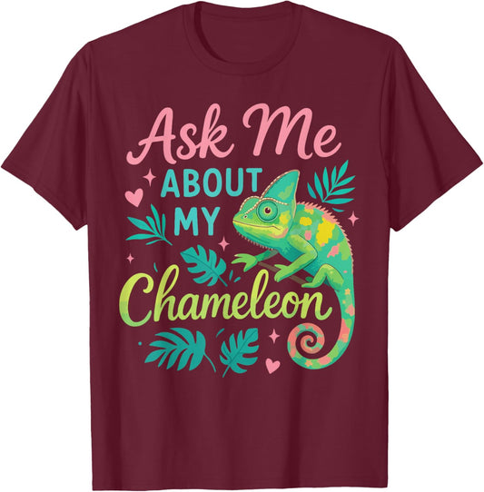 Chameleon Ask Me About My Chameleon T-Shirt - T-Shirt | Maroon
