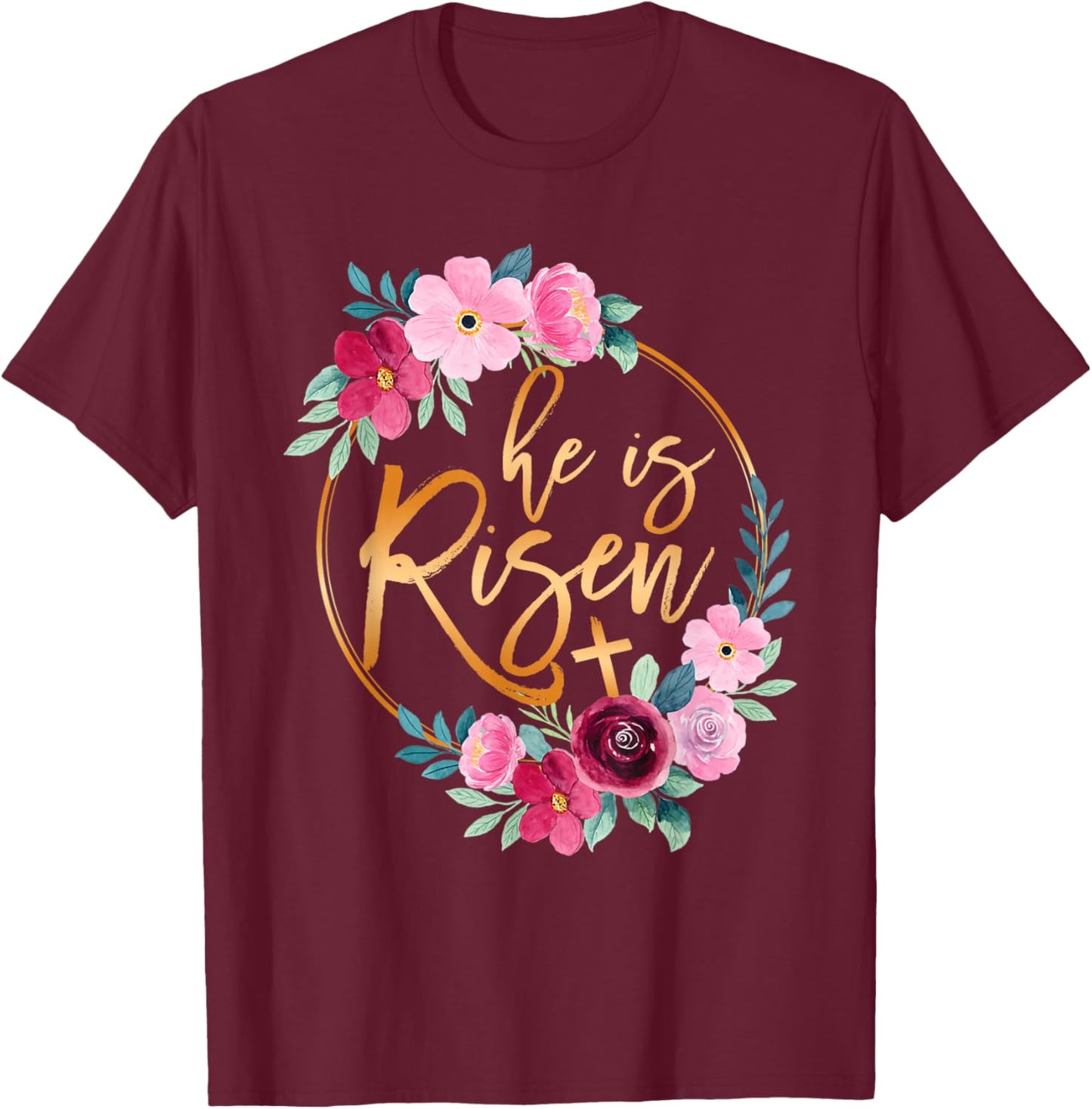 He is Risen Jesus Christian Easter Floral Wreath Women Girls T-Shirt - T-Shirt | Maroon