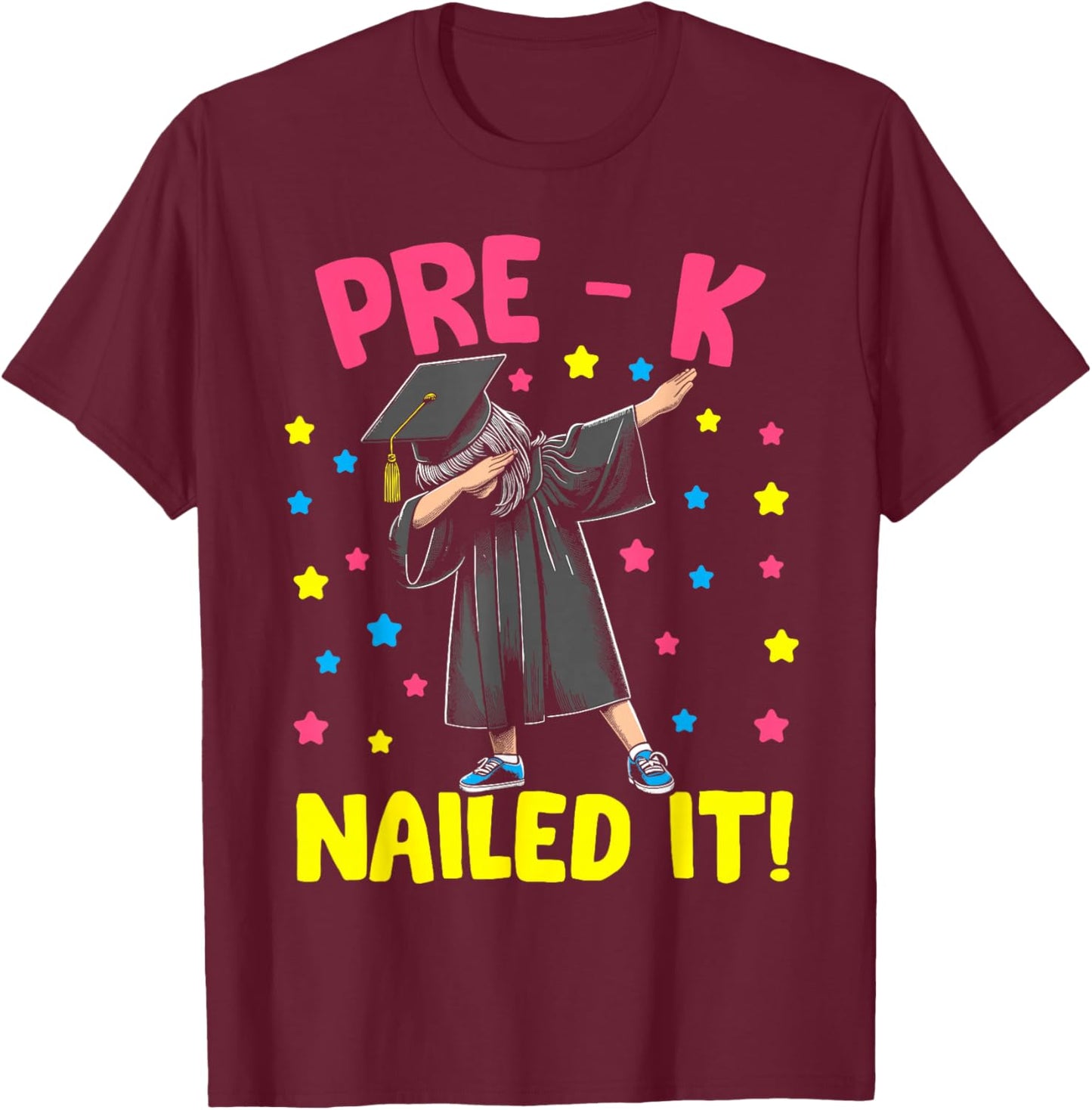 Prek Nailed It shirt Pre k graduation dabbing girl kids T-Shirt - T-Shirt | Maroon