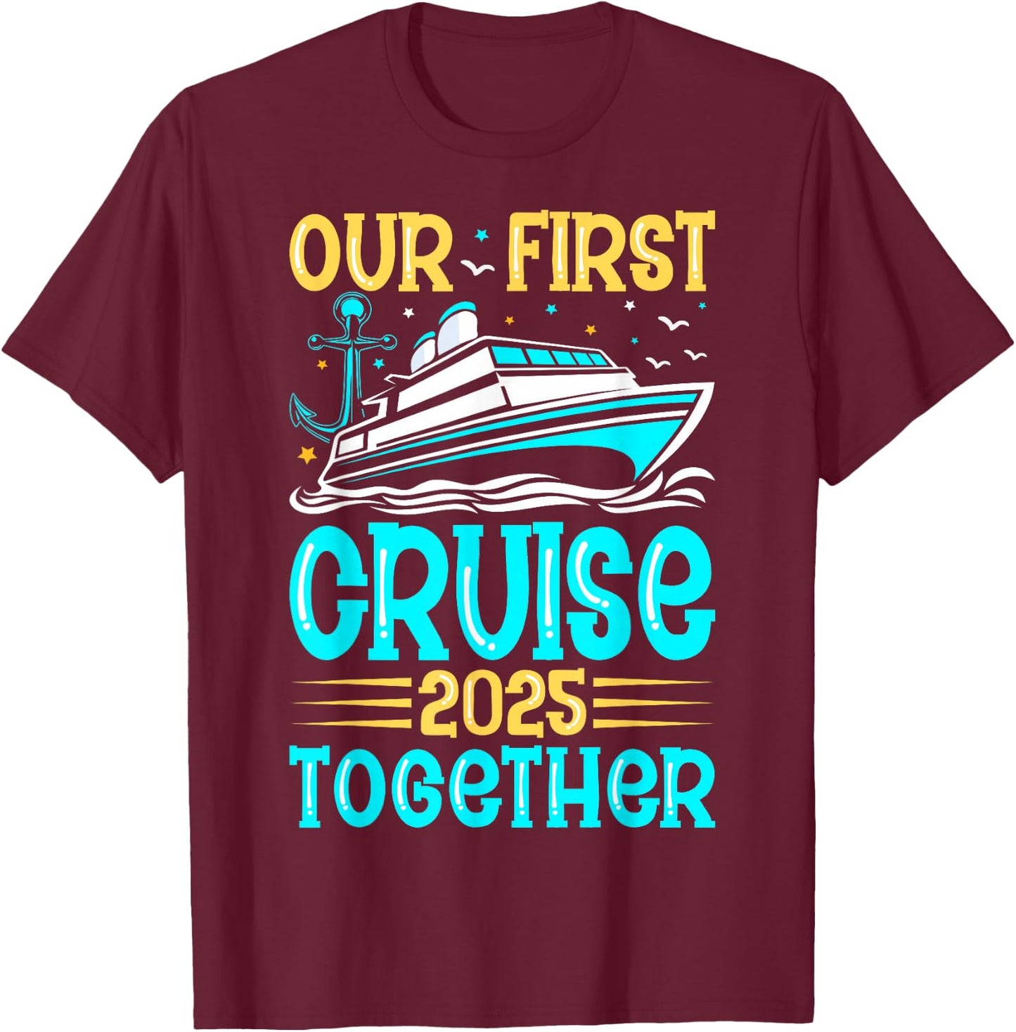 Cruise Trip Vacation for Couples Gifts Our First Cruise 2025 Together Couples Cruising Lover Black -Adults Small Classic Fit Short Sleeve Cotton Blend T-Shirt - T-Shirt | Maroon