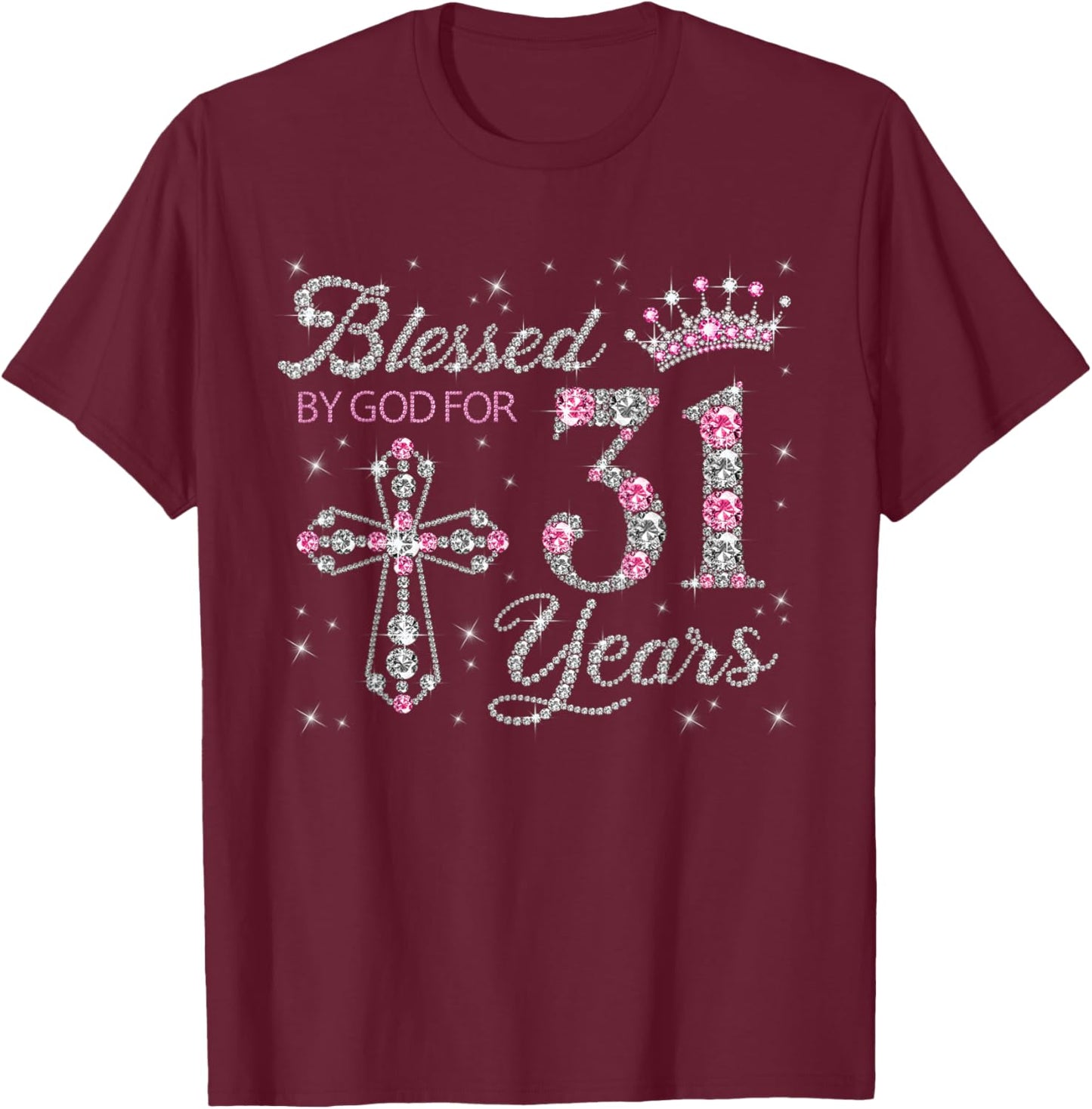 Blessed by God For 31 Years Old 31st Birthday Gift T-Shirt - T-Shirt | Maroon