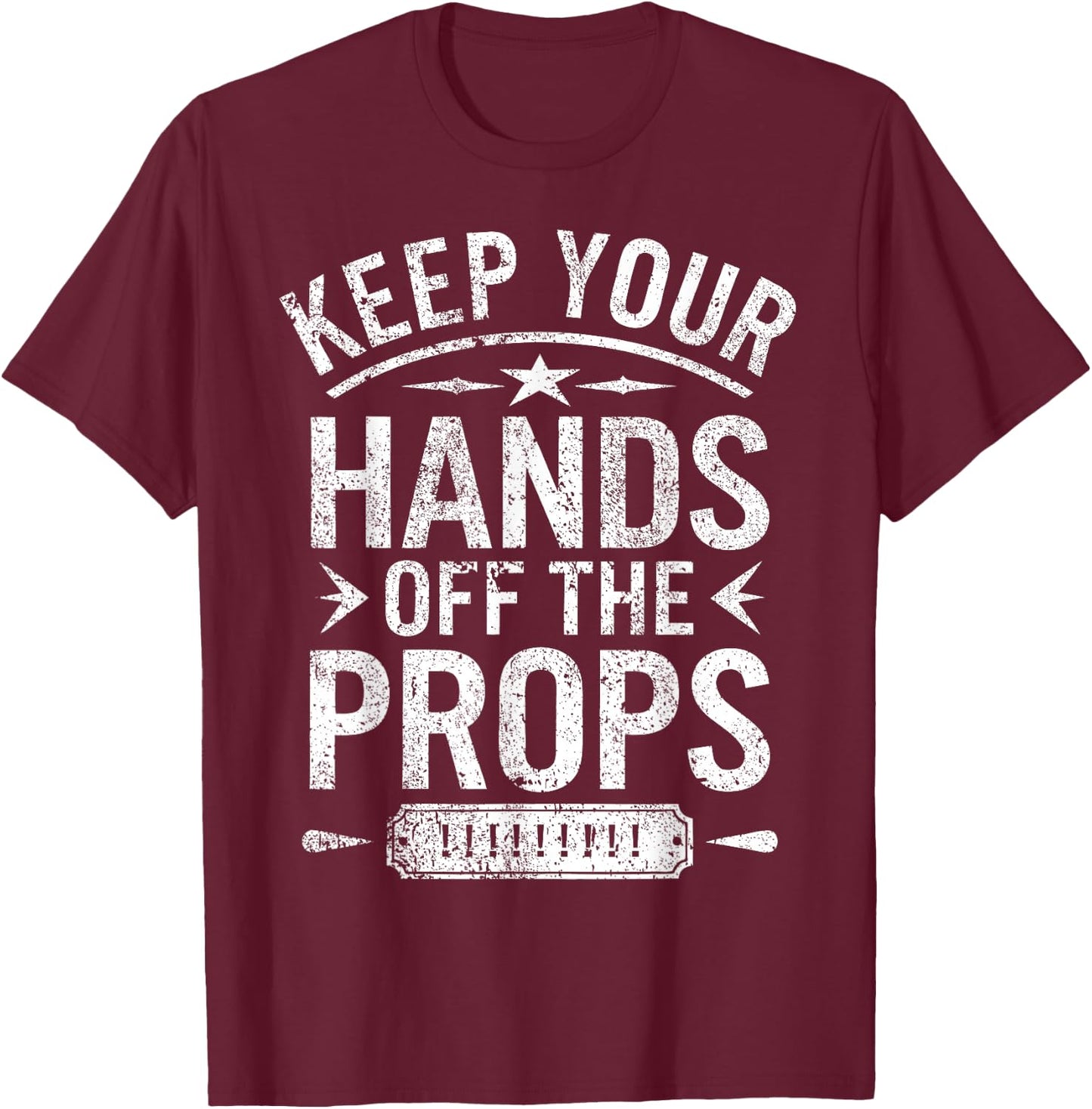 Stage Manager Props Theater Director Theatre Manager T-Shirt - T-Shirt | Maroon
