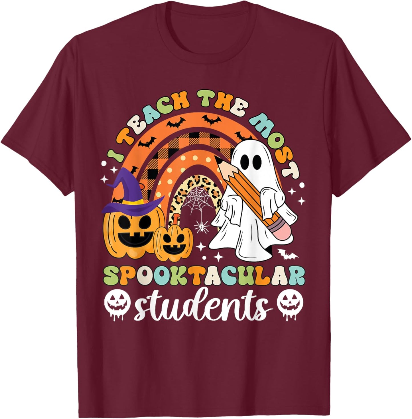 I Teach The Most Spooktacular Students Halloween Teacher T-Shirt - T-Shirt | Maroon