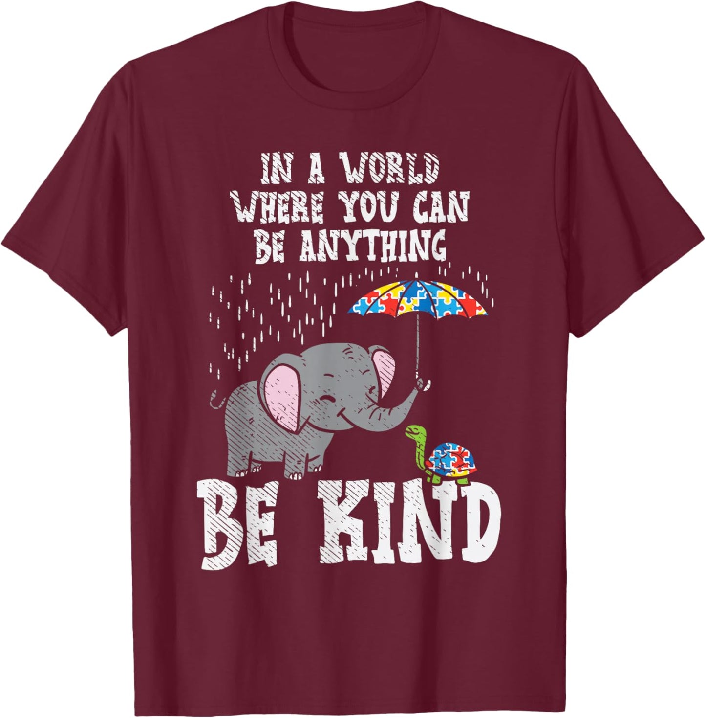 In A World Be Kind Cute Elephant Turtle Umbrella Autism Gift T-Shirt - T-Shirt | Maroon