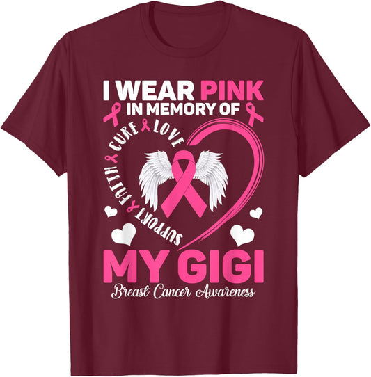 I Wear Pink In Memory Of My Gigi Breast Cancer Awareness T-Shirt - T-Shirt | Maroon