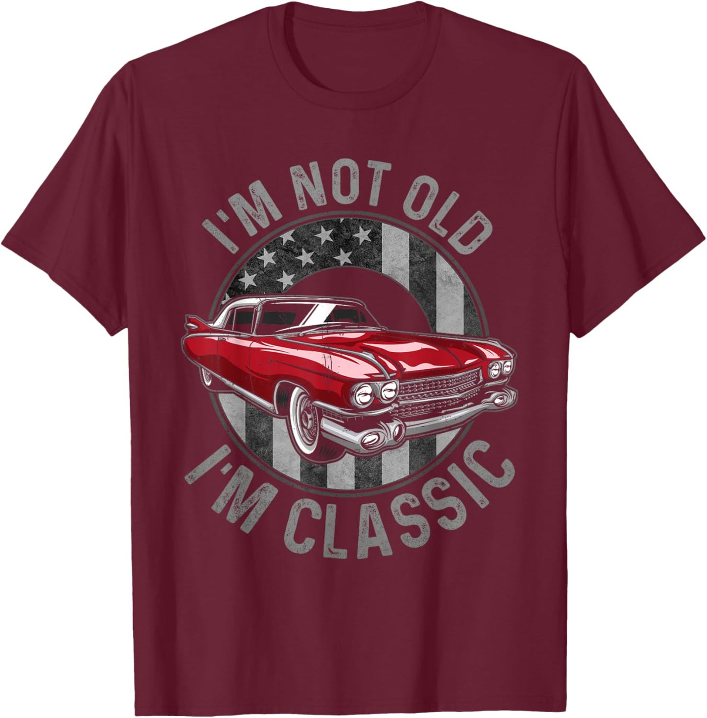 I'm Not Old I'm Classic Red, Classic Red Car T-Shirt - T-Shirt | Maroon