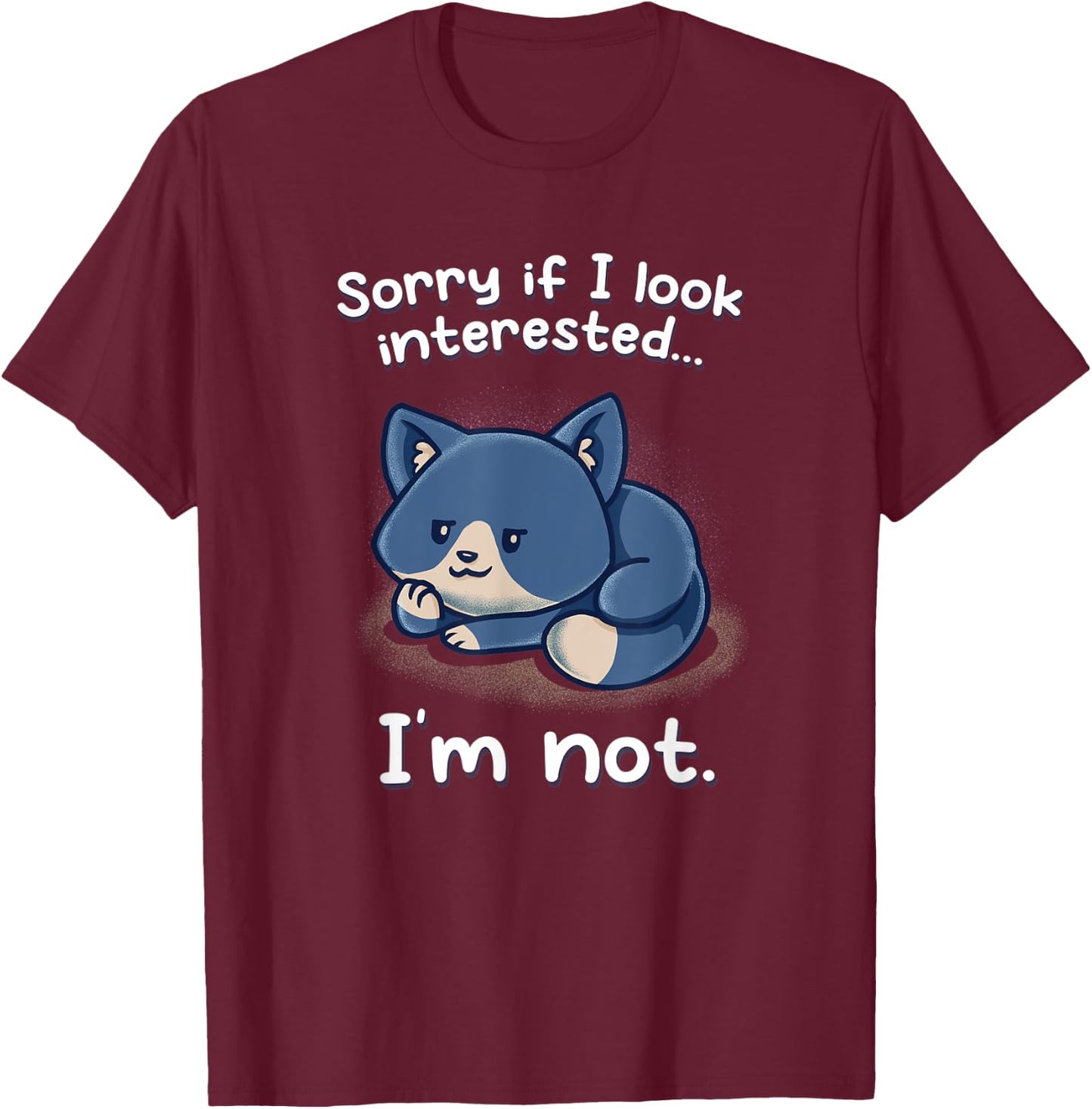 Sorry If I Look Interested I'm Not Nerd Geek Cats Kitten Cat Women Kids T-Shirt - T-Shirt | Maroon