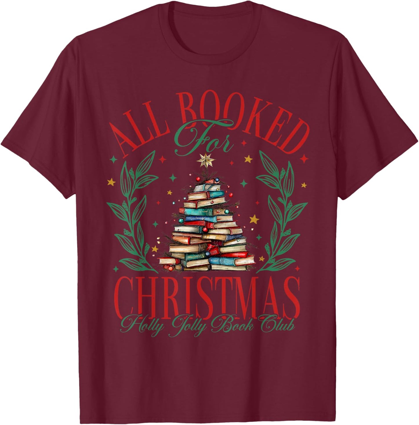 All Booked For Christmas Book Christmas Tree Lights Bookish T-Shirt - T-Shirt | Maroon