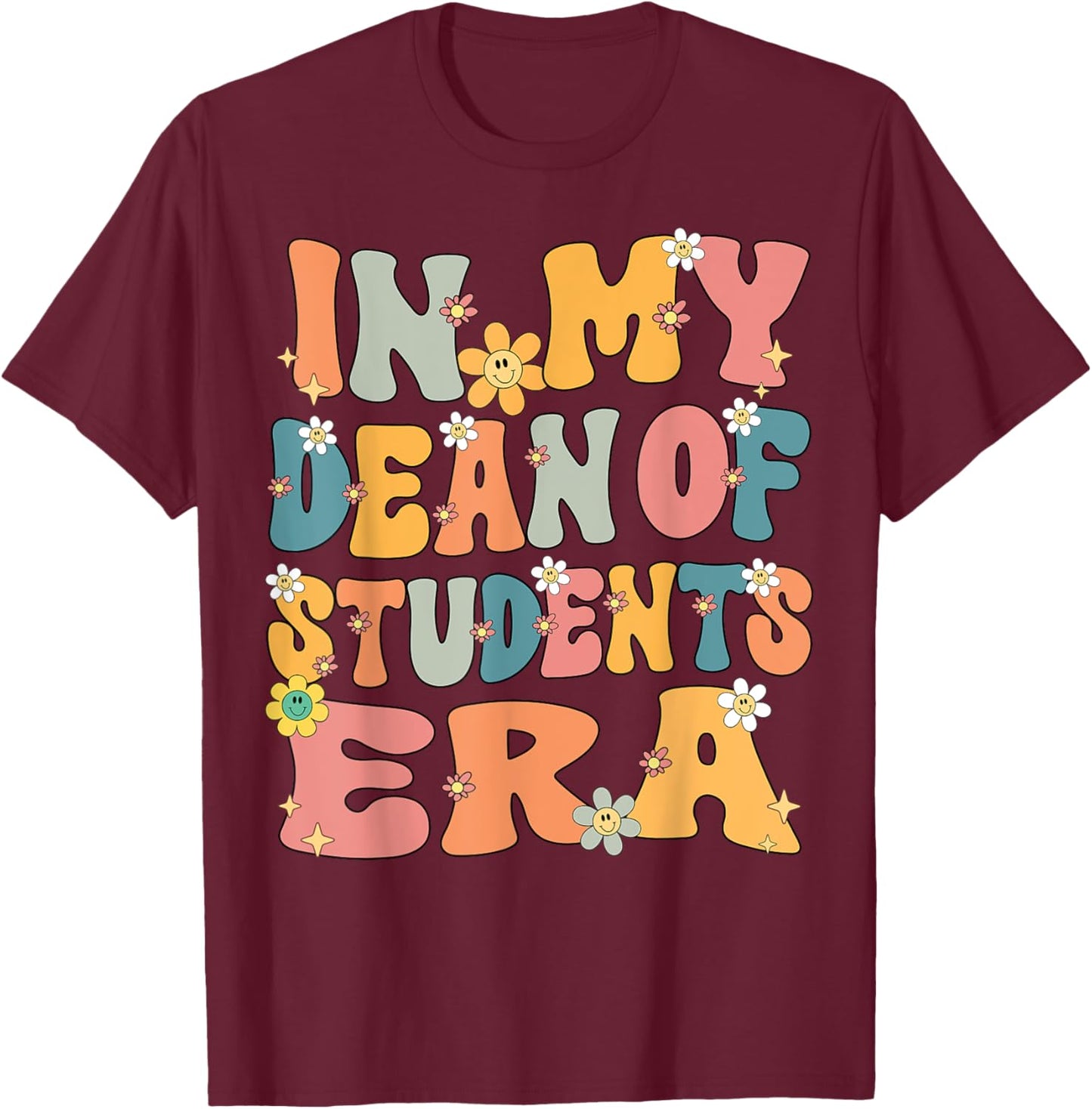 In My Dean of Students Era Retro Groovy Dean of Students T-Shirt - T-Shirt | Maroon