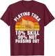 Playing Tuba 10 Skills 90 not Passing out Tuba T-Shirt - T-Shirt | Maroon