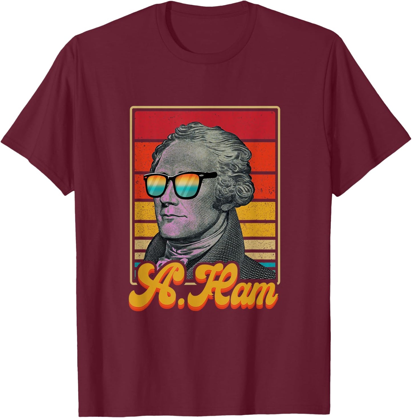 A. Ham Alexander Hamilton Retro Patriotic USA 4th of July T-Shirt - T-Shirt | Maroon