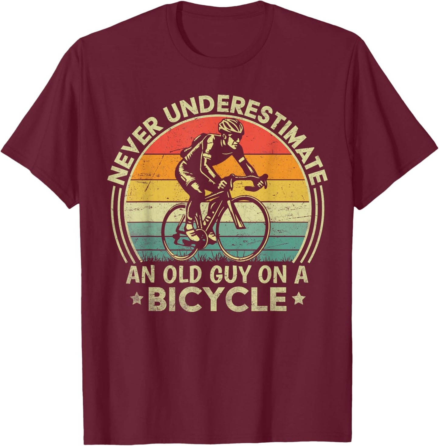 Never Underestimate An Old Guy On A Bicycle Funny Cycling T-Shirt - T-Shirt | Maroon