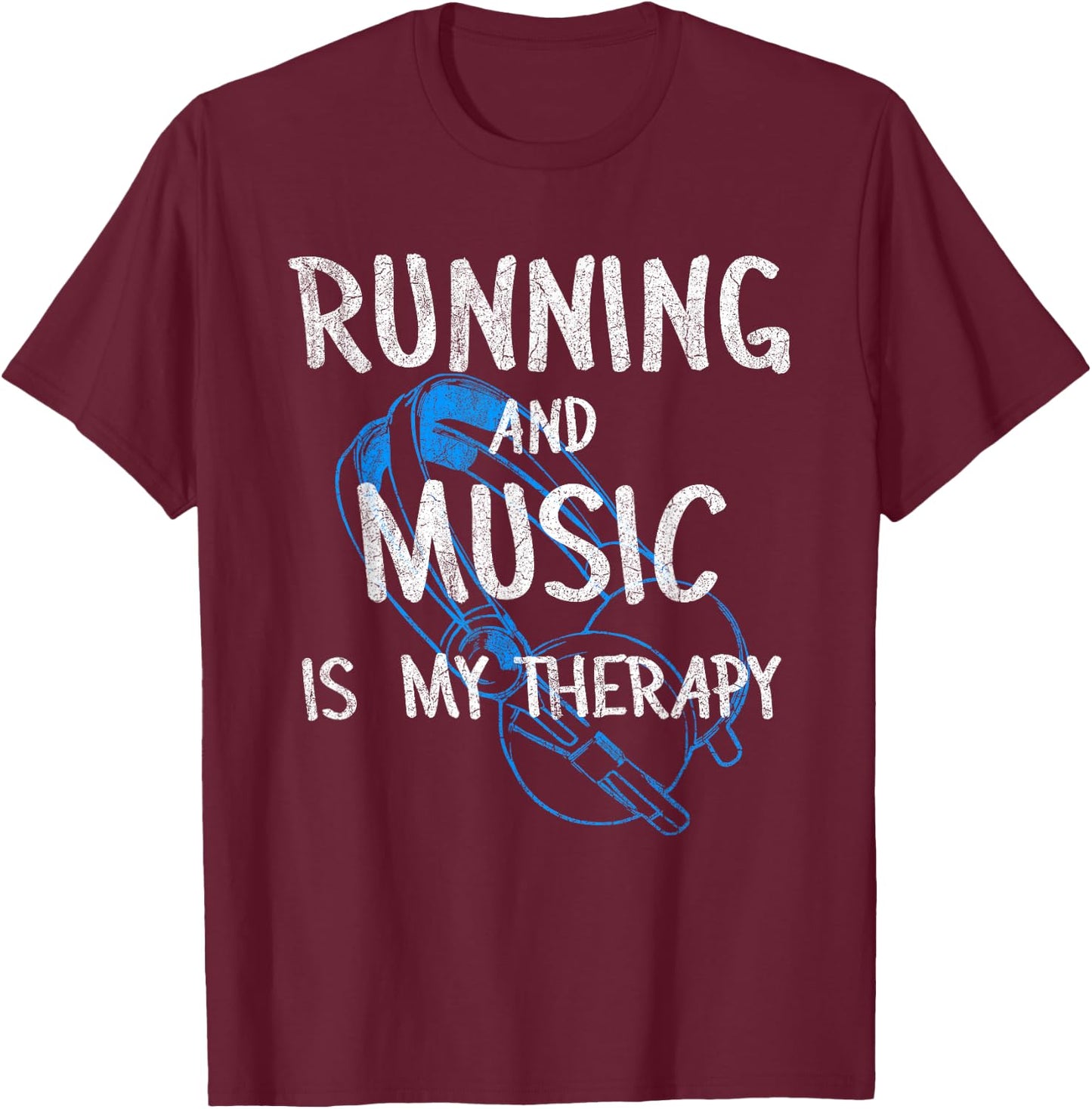 Running And Music Is My Therapy Headphones Design For Runner T-Shirt - T-Shirt | Maroon